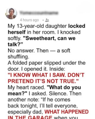 My daughter locked herself in her room and said, “I know what I saw.” Later, she gave me an ultimatum, and that’s when I finally found out why.