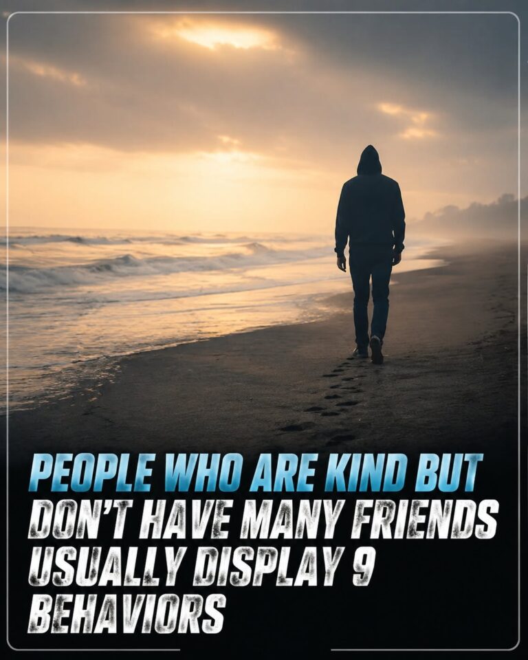 9 Quiet Behaviors That Show Why Kind People Often Have Few Friends